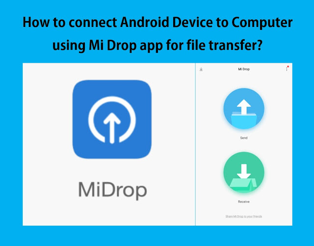 How to connect Android Device to Computer wirelessly for faster file transfer (using Mi Drop app)?