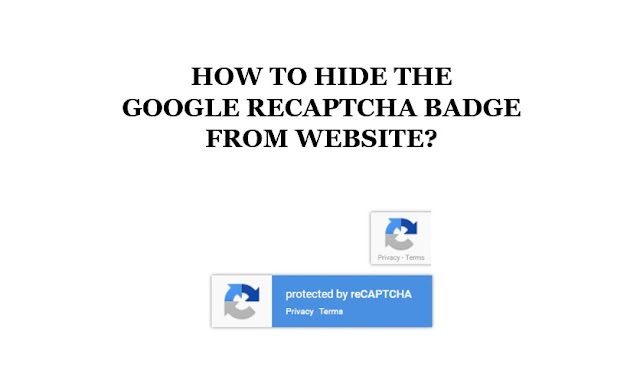 How to hide the Google reCAPTCHA badge from any website?