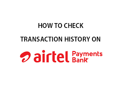 How to check transaction history of Airtel Payments Bank Saving Account on Airtel Android App?