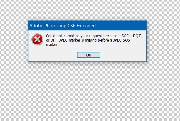 Unable to open images in Adobe Photoshop:Could not complete your request because a SOFn, DQT or DHT JPEG marker is missing